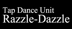 Tap Dance Unit Razzle-Dazzle